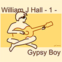 William J Hall, Singer, Songwriter - 1 - Gypsy Boy